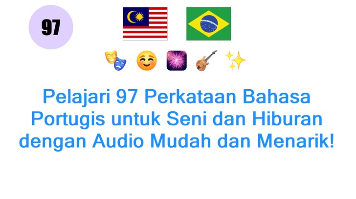 Pelajari 97 Perkataan Bahasa Portugis untuk Seni dan Hiburan dengan Audio Mudah dan Menarik!